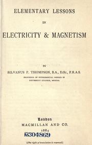 Cover of: Elementary lessons in electricity & magnetism by Silvanus Phillips Thompson