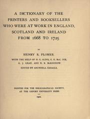 Cover of: A dictionary of the printers and booksellers who were at work in England, Scotland and Ireland from 1668 to 1725 by Henry Robert Plomer