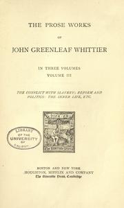 Cover of: The prose works of John Greenleaf Whittier by John Greenleaf Whittier