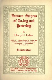 Cover of: Famous singers of to-day and yesterday. by Lahee, Henry Charles, Lahee, Henry Charles