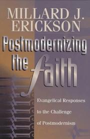 Cover of: Postmodernizing the faith by Millard J. Erickson