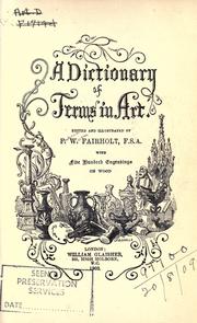 Cover of: A dictionary of terms in art by Frederick William Fairholt