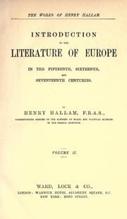 Cover of: Introduction to the literature of Europe in the fifteenth, sixteenth, and seventeenth centuries in two volumes by Henry Hallam