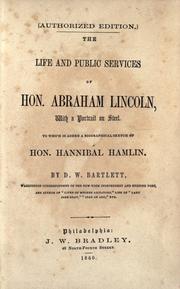 Cover of: The life and public services of Hon. Abraham Lincoln by D. W. Bartlett, D. W. Bartlett