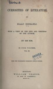 Cover of: Curiosities of literature by Isaac Disraeli, Benjamin Disraeli