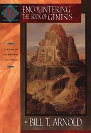 Cover of: Encountering the book of Genesis by Bill T. Arnold, Bill T. Arnold