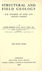 Cover of: Structural and field geology for students of pure and applied science by James Geikie, James Geikie