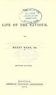 Cover of: The life of the Saviour by Ware, Henry