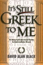 It's still Greek to me by David Alan Black