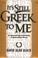 Cover of: It's still Greek to me