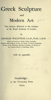 Cover of: Greek sculpture and modern art by Waldstein, Charles Sir, Waldstein, Charles Sir