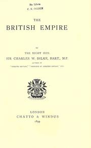 Cover of: The British empire by Dilke, Charles Wentworth Sir, Dilke, Charles Wentworth Sir