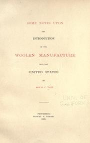 Some notes upon the introduction of the woolen manufacture into the United States by Royal C. Taft