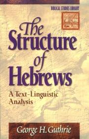 Cover of: The structure of Hebrews by George H. Guthrie