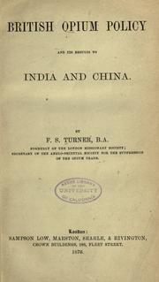 Cover of: British opium policy and its results to India and China by Frederick Storrs Turner