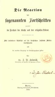 Cover of: Die Reaction des sogenannten Fortschrittes gegen die Freiheit der Kirche und des religiösen Lebens by J. B. Heinrich