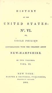 Cover of: History of the United States: No. VI: or, Uncle Philip's conversations with the children about New Hampshire.