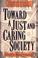 Cover of: Toward a Just and Caring Society