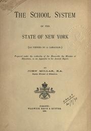 Cover of: The school system of the State of New York (as viewed by a Canadian) by John Millar