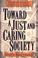 Cover of: Toward a just and caring society