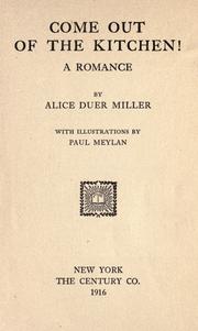 Cover of: Come out of the kitchen! by Alice Duer Miller