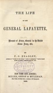 Cover of: The life of the General Lafayette by Headley, P. C., Headley, P. C.