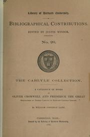 Cover of: Carlyle collection: a catalogue of books on Oliver Cromwell and Frederick the Great, bequeathed by Thomas Carlyle to Harvard College Library.