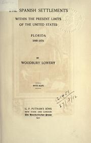 The Spanish settlements within the present limits of the United States by Woodbury Lowery