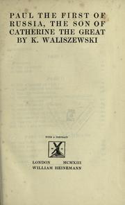 Cover of: Paul the First of Russia, the son of Catherine the Great by Kazimierz Waliszewski