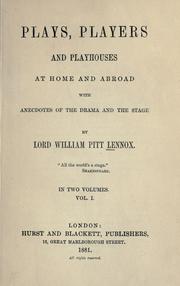 Cover of: Plays, Players and Playhouses at Home and Abroad, with anecdotes of the drama and the stage. by Lennox, William Pitt Lord