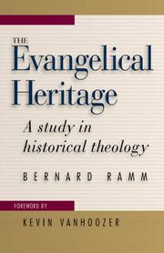 Cover of: The evangelical heritage by Bernard L. Ramm