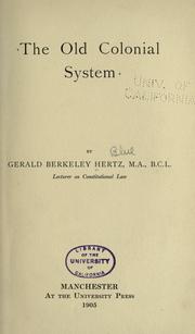 Cover of: The old colonial system by Gerald Berkeley Hurst