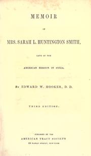 Cover of: Memoir of Mrs. Sarah L. Huntington Smith: late of the American mission in Syria.