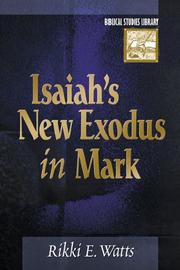 Cover of: Isaiah's new Exodus in Mark by Rikki E. Watts