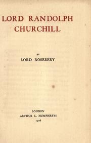 Cover of: Lord Randolph Churchill by Archibald Philip Primrose Earl of Rosebery, Archibald Philip Primrose Earl of Rosebery