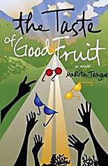 The Taste Of Good Fruit by MaRita Teague