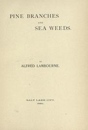 Cover of: Pine branches and sea weeds by Alfred Lambourne