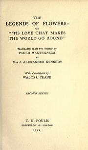 Cover of: The legends of flowers: or, "'Tis love that makes the world go round." by Paul Mantegazza