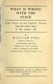Cover of: What is wrong with the stage: some notes on the English theatre from the earliest times to the present day.