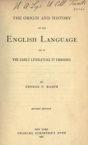 Cover of: The origin and history of the english language and of the early literature it embodies by George Perkins Marsh