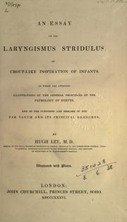 An essay on the laryngismus stridulus, or croup-like inspiration of infants by Hugh Ley