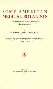 Cover of: Some American medical botanists commemorated in our botanical nomenclature by Howard A. Kelly