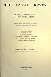 Cover of: The fatal dowry by Philip Massinger