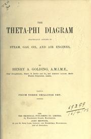 The Theta-Phi diagram practically applied to steam, gas, oil, and air engines by Henry Albert Golding