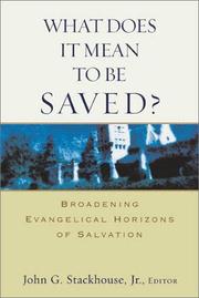 Cover of: What Does It Mean to Be Saved?: Broadening Evangelical Horizons of Salvation