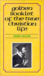 Cover of: Golden Booklet of the True Christian Life Devotional Classic (Summit Books) by Calvin
