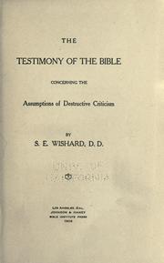 Cover of: The testimony of the Bible concerning the assumptions of destructive criticism by Samuel Ellis Wishard