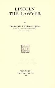 Cover of: Lincoln, the lawyer by Frederick Trevor Hill