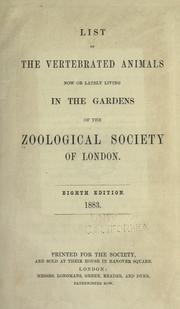 Cover of: List of the vertebrated animals now or lately living in the gardens of the Zoological Society of London. by London Zoo (London, England)