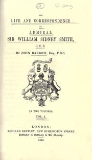 Cover of: The life and correspondence of Admiral Sir William Sidney Smith, G.C.B. by Smith, William Sidney Sir